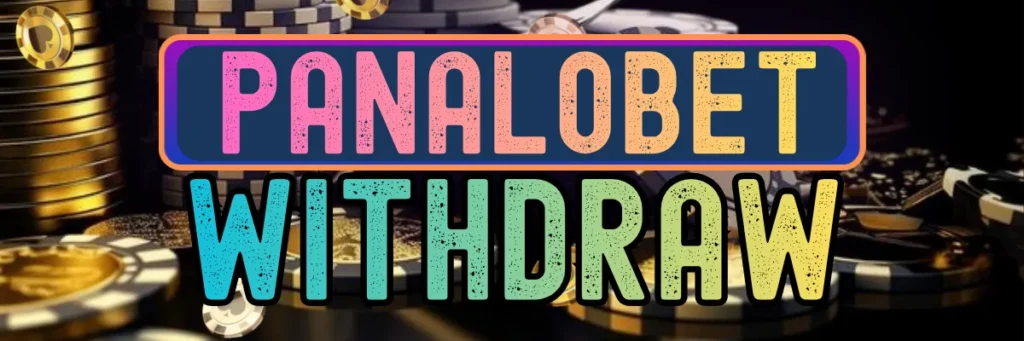 Panalobet Withdraw